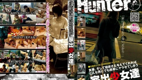 HUNT-255 Closely Runaway Girl 24 Hour Tracking Document Runaway Girls Who Can Easily Make Any Man Give Me Food And Bed