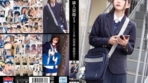 STSK-017 Neighbor voyeur # 3 ~ J ○ 2 people, 24 school attendance, room 10 days ~